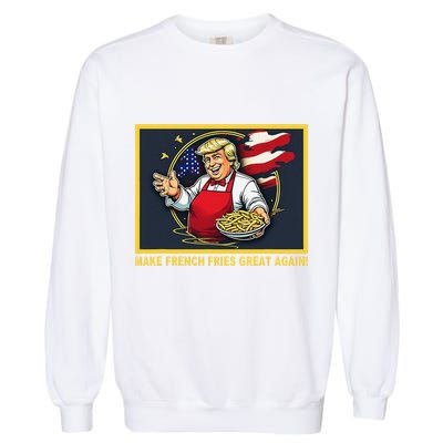 Trump Funny Make Fries Great Again Garment-Dyed Sweatshirt