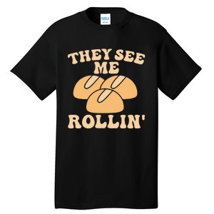 Thanksgiving Family Matching Outfit They See Me Rollin Tall T-Shirt