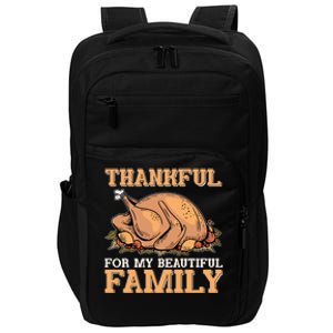 Thankful For My Beautiful Family Turkey Day Thanksgiving Day Gift Impact Tech Backpack