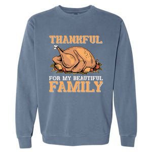 Thankful For My Beautiful Family Turkey Day Thanksgiving Day Gift Garment-Dyed Sweatshirt