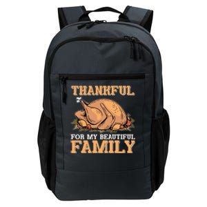 Thankful For My Beautiful Family Turkey Day Thanksgiving Day Gift Daily Commute Backpack