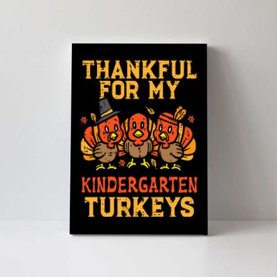 Thankful For My Kindergarten Turkeys Teacher Thanksgiving Canvas