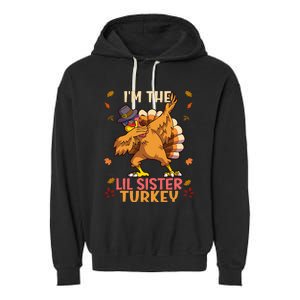 Thanksgiving Family Matching I'm The Lil Sister Turkey Funny Garment-Dyed Fleece Hoodie