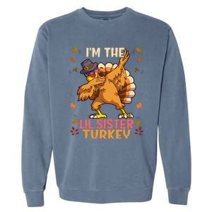 Thanksgiving Family Matching I'm The Lil Sister Turkey Funny Garment-Dyed Sweatshirt