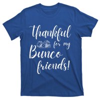 Thankful For My Bunco Friends Dice Game Night Great Gift T-Shirt