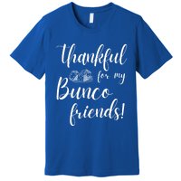 Thankful For My Bunco Friends Dice Game Night Great Gift Premium T-Shirt