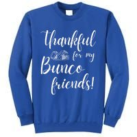 Thankful For My Bunco Friends Dice Game Night Great Gift Tall Sweatshirt