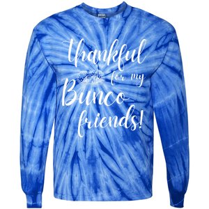 Thankful For My Bunco Friends Dice Game Night Great Gift Tie-Dye Long Sleeve Shirt