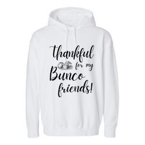 Thankful For My Bunco Friends Dice Game Night Great Gift Garment-Dyed Fleece Hoodie