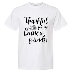 Thankful For My Bunco Friends Dice Game Night Great Gift Garment-Dyed Heavyweight T-Shirt