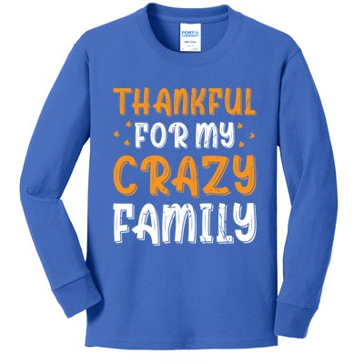 Thankful For My Crazy Family Thanksgiving Family Humor Gift Kids Long Sleeve Shirt