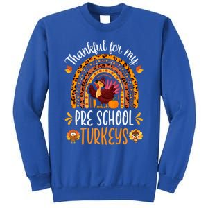 Thankful For My Pre School Turkeys Fall Thanksgiving Teacher Meaningful Gift Sweatshirt