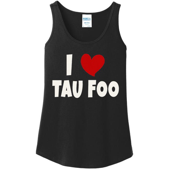 Tau Foo Malaysian Food Lover Malaysia I Love Tau Foo Ladies Essential Tank