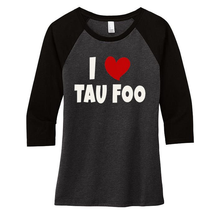 Tau Foo Malaysian Food Lover Malaysia I Love Tau Foo Women's Tri-Blend 3/4-Sleeve Raglan Shirt