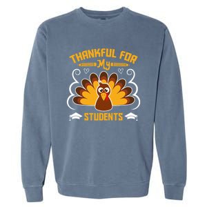 Thankful For My Student Love Inspire Fall Turkey Gift Garment-Dyed Sweatshirt