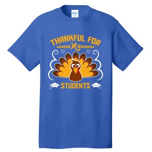 Thankful For My Student Love Inspire Fall Turkey Gift Tall T-Shirt