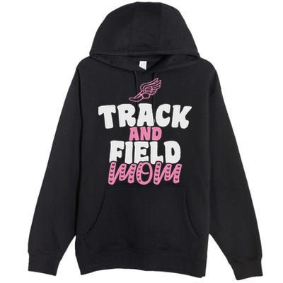 Track & Field Mom Sports Running Proud Mother's Day Premium Pullover Hoodie