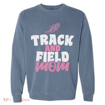Track & Field Mom Sports Running Proud Mother's Day Garment-Dyed Sweatshirt