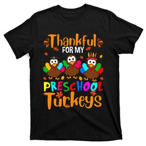 Thankful For My Preschool Turkeys Thanksgiving Teacher T-Shirt