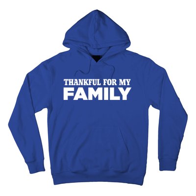 Thankful For My Family Turkey Day Holiday Cool Gift Hoodie