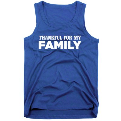 Thankful For My Family Turkey Day Holiday Cool Gift Tank Top