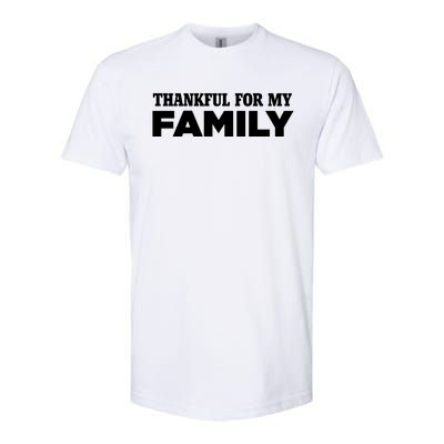 Thankful For My Family Turkey Day Holiday Cool Gift Softstyle CVC T-Shirt