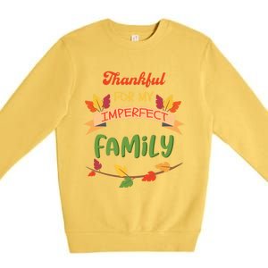 Thankful For My Imperfect Family Quote Fall Autumn Gift Premium Crewneck Sweatshirt