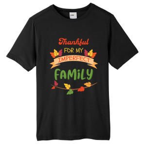 Thankful For My Imperfect Family Quote Fall Autumn Gift Tall Fusion ChromaSoft Performance T-Shirt