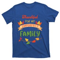 Thankful For My Imperfect Family Quote Fall Autumn Gift T-Shirt