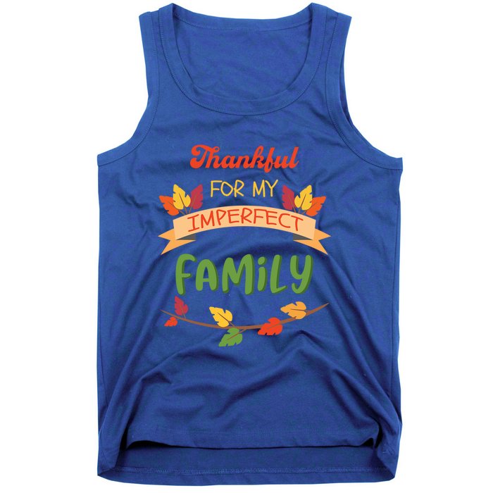 Thankful For My Imperfect Family Quote Fall Autumn Gift Tank Top