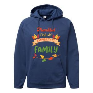 Thankful For My Imperfect Family Quote Fall Autumn Gift Performance Fleece Hoodie