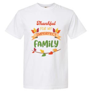 Thankful For My Imperfect Family Quote Fall Autumn Gift Garment-Dyed Heavyweight T-Shirt