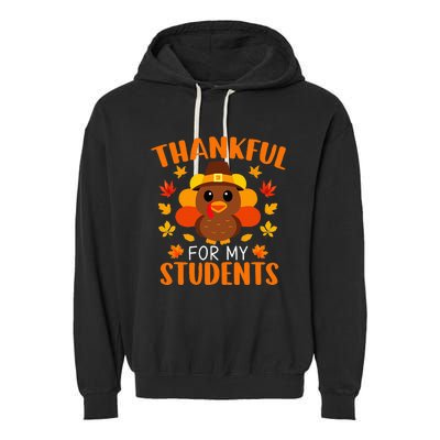 Thankful For My Students Funny Teacher Thanksgiving Garment-Dyed Fleece Hoodie