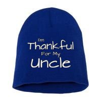 Thankful For My Uncle Matching Family And Friends Funny Gift Short Acrylic Beanie