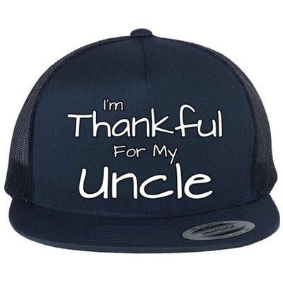 Thankful For My Uncle Matching Family And Friends Funny Gift Flat Bill Trucker Hat