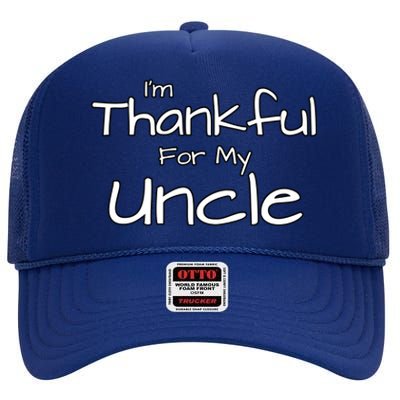 Thankful For My Uncle Matching Family And Friends Funny Gift High Crown Mesh Back Trucker Hat