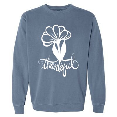 Thankful For My Life Love And Family Gift Garment-Dyed Sweatshirt