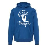 Thankful For My Life Love And Family Gift Premium Hoodie