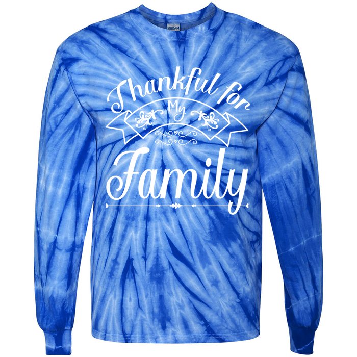 Thankful For My Family Vintage Thanksgiving Gift Tie-Dye Long Sleeve Shirt