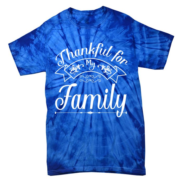 Thankful For My Family Vintage Thanksgiving Gift Tie-Dye T-Shirt