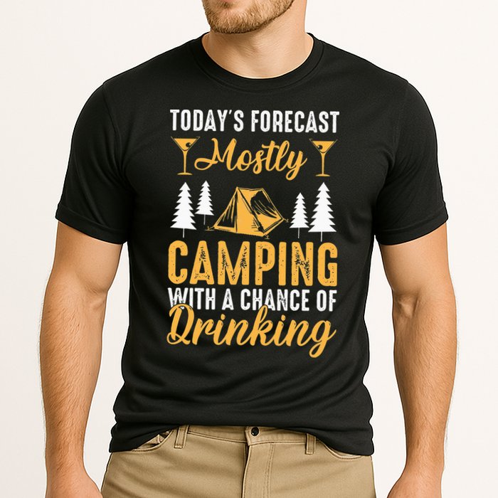 Today's forecast mostly camping with a chance of drinking Performance Shirt