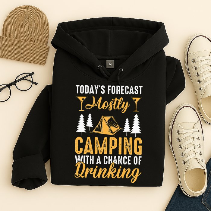 Today's forecast mostly camping with a chance of drinking Hoodie
