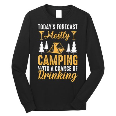Today's forecast mostly camping with a chance of drinking Long Sleeve Shirt