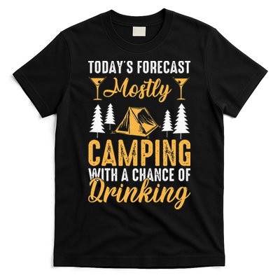 Today's forecast mostly camping with a chance of drinking T-Shirt
