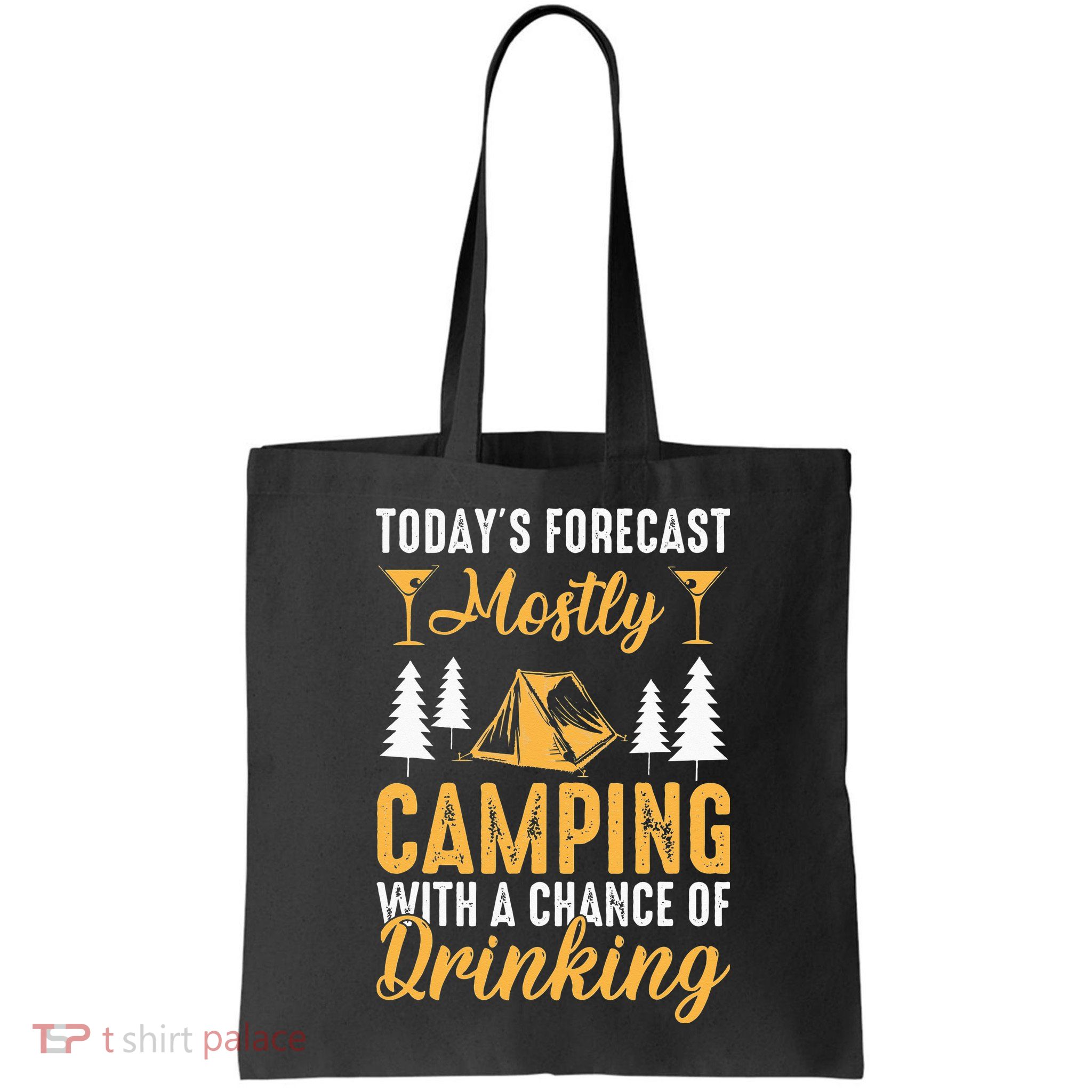 Today's forecast mostly camping with a chance of drinking Bag