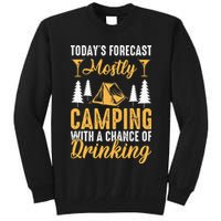 Today's forecast mostly camping with a chance of drinking Tall Sweatshirt