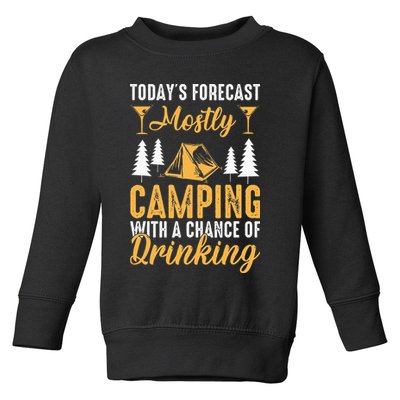 Today's forecast mostly camping with a chance of drinking Toddler Sweatshirt