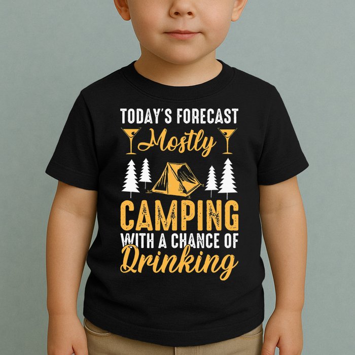 Today's forecast mostly camping with a chance of drinking Toddler T-Shirt