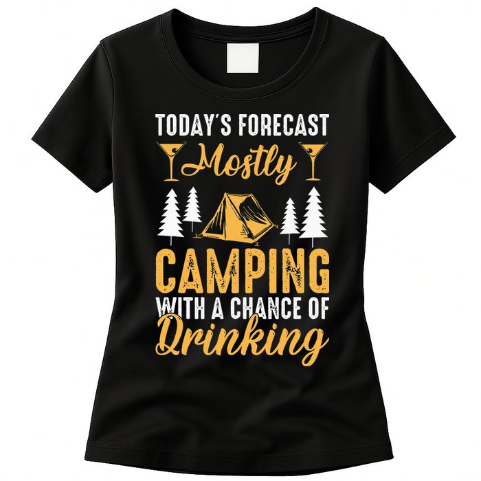 Today's forecast mostly camping with a chance of drinking Womens T-Shirt