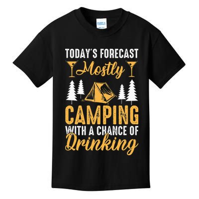 Today's forecast mostly camping with a chance of drinking Kids T-Shirt
